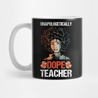 Unapologetically Dope Drip Afro Black History teacher Mug